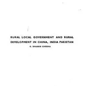 خرید و دانلود نسخه کامل کتاب Rural Local Government And Rural Development In China, India Pakistan [1977]