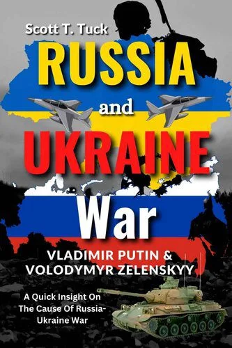 خرید و دانلود نسخه کامل کتاب Russia and Ukraine War : Vladimir Putin & Volodymyr Zelenskyy, A Quick Insight On The Cause Of Russia-Ukraine War_68e7bcc382fb7.jpeg خرید و دانلود نسخه کامل کتاب Russia and Ukraine War : Vladimir Putin & Volodymyr Zelenskyy, A Quick Insight On The Cause Of Russia-Ukraine War