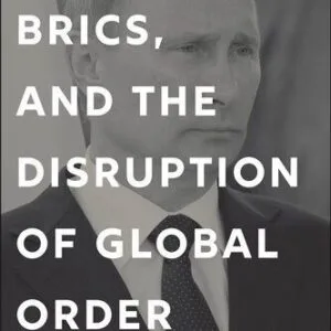 خرید و دانلود نسخه کامل کتاب Russia, Brics, and the Disruption of Global Order