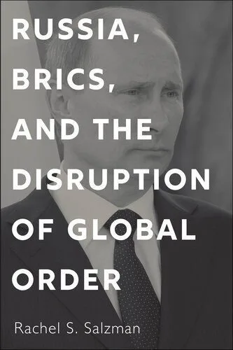 خرید و دانلود نسخه کامل کتاب Russia, Brics, and the Disruption of Global Order_68f6cb226e49d.jpeg خرید و دانلود نسخه کامل کتاب Russia, Brics, and the Disruption of Global Order