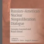 خرید و دانلود نسخه کامل کتاب Russian–American Nuclear Nonproliferation Dialogue: Lessons Learned And Road Ahead