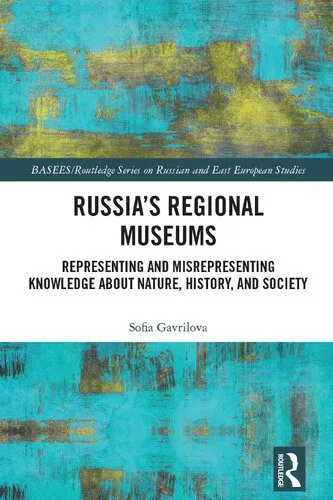 خرید و دانلود نسخه کامل کتاب Russia’s Regional Museums: Representing and Misrepresenting Knowledge about Nature, History and Society_68e339f5ac289.jpeg خرید و دانلود نسخه کامل کتاب Russia’s Regional Museums: Representing and Misrepresenting Knowledge about Nature, History and Society