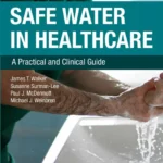 خرید و دانلود نسخه کامل کتاب 
Safe Water in Healthcare: A Practical and Clinical Guide