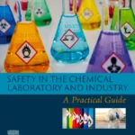 خرید و دانلود نسخه کامل کتاب 
Safety in the Chemical Laboratory and Industry: A Practical Guide