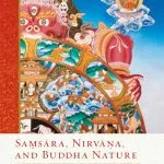 خرید و دانلود نسخه کامل کتاب Samsara, Nirvana, and Buddha Nature (The Library of Wisdom and Compassion Book 3)
