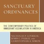 خرید و دانلود نسخه کامل کتاب Sanctuary Ordinances: The Contemporary Politics of Immigrant Assimilation in America