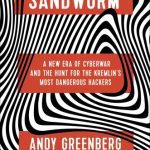 خرید و دانلود نسخه کامل کتاب Sandworm: A New Era of Cyberwar and the Hunt for the Kremlin’s Most Dangerous Hackers