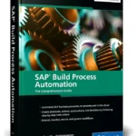 خرید و دانلود نسخه کامل کتاب 
SAP Build Process Automation: The Comprehensive Guide