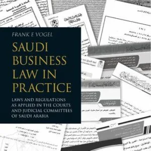خرید و دانلود نسخه کامل کتاب Saudi Business Law in Practice: Laws and Regulations as Applied in the Courts and Judicial Committees of Saudi Arabia