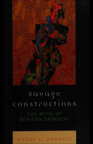 خرید و دانلود نسخه کامل کتاب Savage Constructions: The Myth of African Savagery_6907fcb7ec245.jpeg خرید و دانلود نسخه کامل کتاب Savage Constructions: The Myth of African Savagery