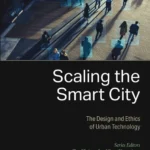 خرید و دانلود نسخه کامل کتاب 
Scaling the Smart City: The Design and Ethics of Urban Technology (Smart Cities) سورنا بوک