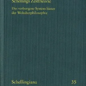 خرید و دانلود نسخه کامل کتاب Schellings Zeittheorie: Das verborgene System hinter der Weltalterphilosophie