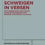 خرید و دانلود نسخه کامل کتاب Schweigen in Versen: Text, Übersetzung und Studien zu den Schweigegedichten Gregors von Nazianz (II,1,34A/B)