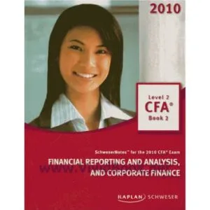 خرید و دانلود نسخه کامل کتاب SchweserNotes. 2010 CFA exam Level 2 Book 2 – Financial reporting and analysis and corporate finance