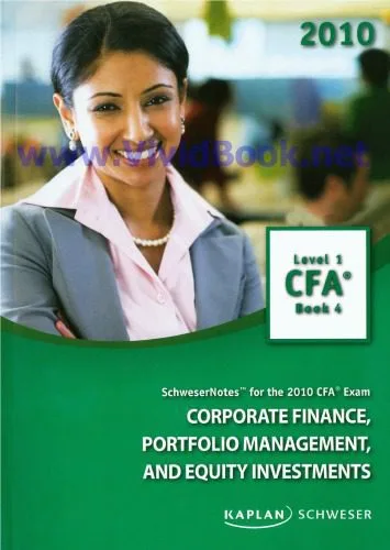 خرید و دانلود نسخه کامل کتاب SchweserNotes. 2010 CFA. Level 1 Book 4: Corporate Finance, portfolio management and equity investments_68cb6adde6b82.jpeg خرید و دانلود نسخه کامل کتاب SchweserNotes. 2010 CFA. Level 1 Book 4: Corporate Finance, portfolio management and equity investments