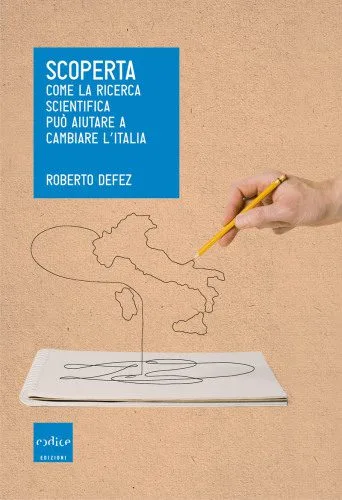 خرید و دانلود نسخه کامل کتاب Scoperta. Come la ricerca scientifica può aiutare a cambiare l’Italia_68e62bc82483d.jpeg خرید و دانلود نسخه کامل کتاب Scoperta. Come la ricerca scientifica può aiutare a cambiare l’Italia