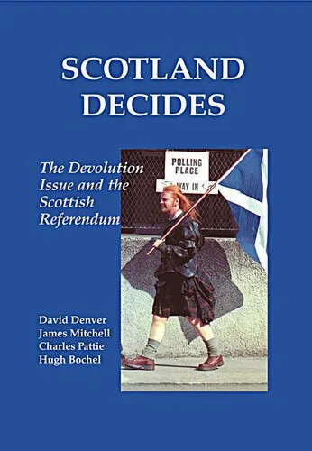 خرید و دانلود نسخه کامل کتاب Scotland Decides: The Devolution Issue and the 1997 Referendum_68e93363838f9.jpeg خرید و دانلود نسخه کامل کتاب Scotland Decides: The Devolution Issue and the 1997 Referendum