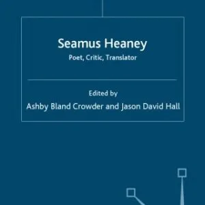 خرید و دانلود نسخه کامل کتاب Seamus Heaney: Poet, Critic, Translator