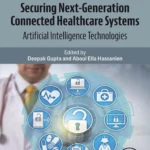 خرید و دانلود نسخه کامل کتاب 
Securing Next-Generation Connected Healthcare Systems: Artificial Intelligence Technologies سورنا بوک