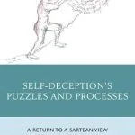 خرید و دانلود نسخه کامل کتاب Self-Deception’s Puzzles and Processes: A Return to a Sartrean View