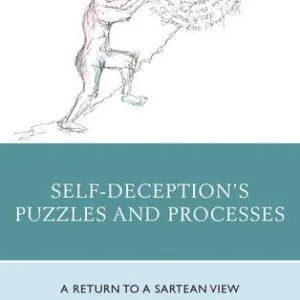 خرید و دانلود نسخه کامل کتاب Self-Deception’s Puzzles and Processes: A Return to a Sartrean View