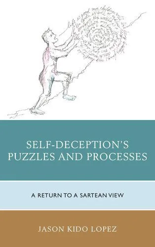خرید و دانلود نسخه کامل کتاب Self-Deception’s Puzzles and Processes: A Return to a Sartrean View_68fb7a877410b.jpeg خرید و دانلود نسخه کامل کتاب Self-Deception’s Puzzles and Processes: A Return to a Sartrean View
