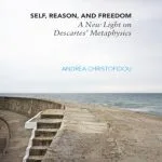 خرید و دانلود نسخه کامل کتاب Self, Reason, and Freedom: A New Light on Descartes’ Metaphysics