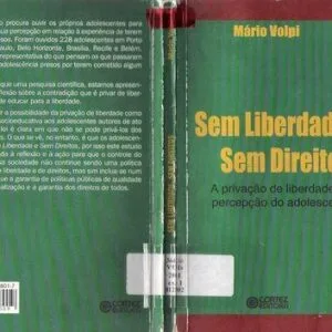 خرید و دانلود نسخه کامل کتاب Sem liberdade, sem direitos: a privação de liberdade na percepção do adolescente