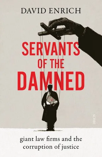 خرید و دانلود نسخه کامل کتاب Servants of the Damned: giant law firms and the corruption of justice_6918f8555725b.jpeg خرید و دانلود نسخه کامل کتاب Servants of the Damned: giant law firms and the corruption of justice