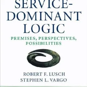 خرید و دانلود نسخه کامل کتاب Service-Dominant Logic: Premises, Perspectives, Possibilities