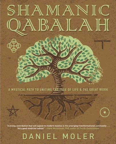 خرید و دانلود نسخه کامل کتاب Shamanic Qabalah: A Mystical Path to Uniting the Tree of Life & the Great Work_68e1eea72d92b.jpeg خرید و دانلود نسخه کامل کتاب Shamanic Qabalah: A Mystical Path to Uniting the Tree of Life & the Great Work