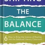 خرید و دانلود نسخه کامل کتاب Shifting the Balance: 6 Ways to Bring the Science of Reading into the Balanced Literacy Classroom by Jan Miller Burkins PDF