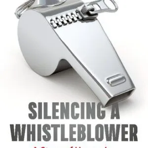 خرید و دانلود نسخه کامل کتاب Silencing A Whistleblower: A Story Of Hypocrisy