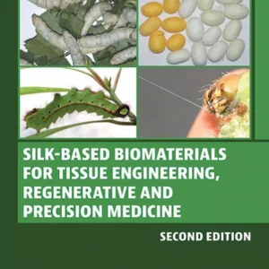 خرید و دانلود نسخه کامل کتاب 
Silk-Based Biomaterials for Tissue Engineering, Regenerative and Precision Medicine 2nd Edition سورنا بوک