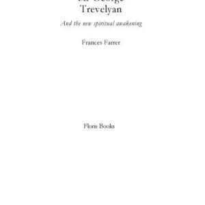 خرید و دانلود نسخه کامل کتاب Sir George Trevelyan: And the New Spiritual Awakening