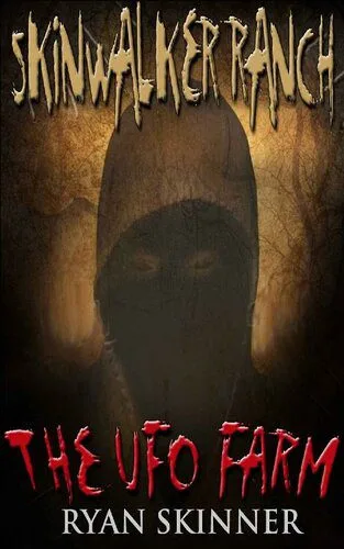 خرید و دانلود نسخه کامل کتاب Skinwalker Ranch: The UFO Farm (Volume 4)_68e2e588cba84.jpeg خرید و دانلود نسخه کامل کتاب Skinwalker Ranch: The UFO Farm (Volume 4)