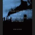 خرید و دانلود نسخه کامل کتاب Slow Violence and the Environmentalism of the Poor