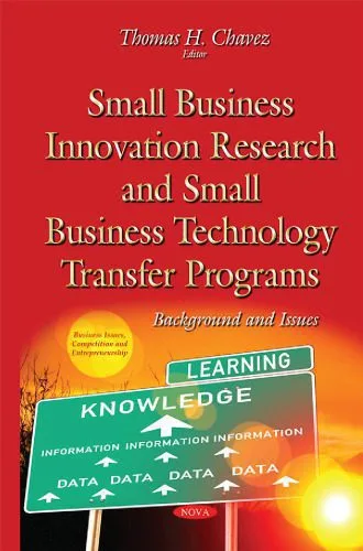 خرید و دانلود نسخه کامل کتاب Small Business Innovation Research and Small Business Technology Transfer Programs: Background and Issues_68ca5c0189288.jpeg خرید و دانلود نسخه کامل کتاب Small Business Innovation Research and Small Business Technology Transfer Programs: Background and Issues