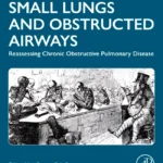 خرید و دانلود نسخه کامل کتاب 
Small Lungs and Obstructed Airways: Reassessing Chronic Obstructive Pulmonary Disease