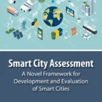 خرید و دانلود نسخه کامل کتاب 
Smart City Assessment: A Novel Framework for Development and Evaluation of Smart Cities سورنا بوک