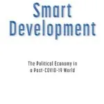 خرید و دانلود نسخه کامل کتاب Smart Development: The Political Economy in a Post-COVID-19 World