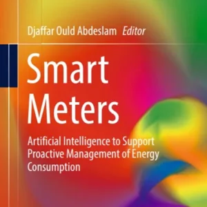 خرید و دانلود نسخه کامل کتاب 
Smart Meters: Artificial Intelligence to Support Proactive Management of Energy Consumption
