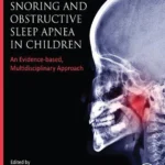 خرید و دانلود نسخه کامل کتاب 
Snoring and Obstructive Sleep Apnea in Children: An Evidence-Based, Multidisciplinary Approach سورنا بوک