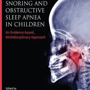 خرید و دانلود نسخه کامل کتاب 
Snoring and Obstructive Sleep Apnea in Children: An Evidence-Based, Multidisciplinary Approach سورنا بوک