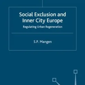 خرید و دانلود نسخه کامل کتاب Social Exclusion and Inner City Europe: Regulating Urban Regeneration