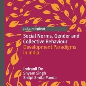 خرید و دانلود نسخه کامل کتاب Social Norms, Gender and Collective Behaviour: Development Paradigms in India