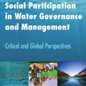 خرید و دانلود نسخه کامل کتاب Social Participation in Water Governance and Management: Critical and Global Perspectives