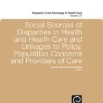 خرید و دانلود نسخه کامل کتاب Social Sources of Disparities in Health and Health Care and Linkages to Policy, Population Concerns and Providers of Care (Research in the Sociology of Health Care) (Research in the Sociology of Work)