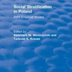 خرید و دانلود نسخه کامل کتاب Social Stratification in Poland: Eight Empirical Studies