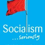 خرید و دانلود نسخه کامل کتاب Socialism . . . Seriously: A Brief Guide to Human Liberation